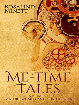 cover image of Me-Time Tales. Tea Breaks for Mature Women and Curious Men